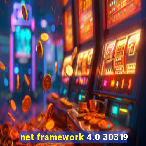 net framework 4.0 30319